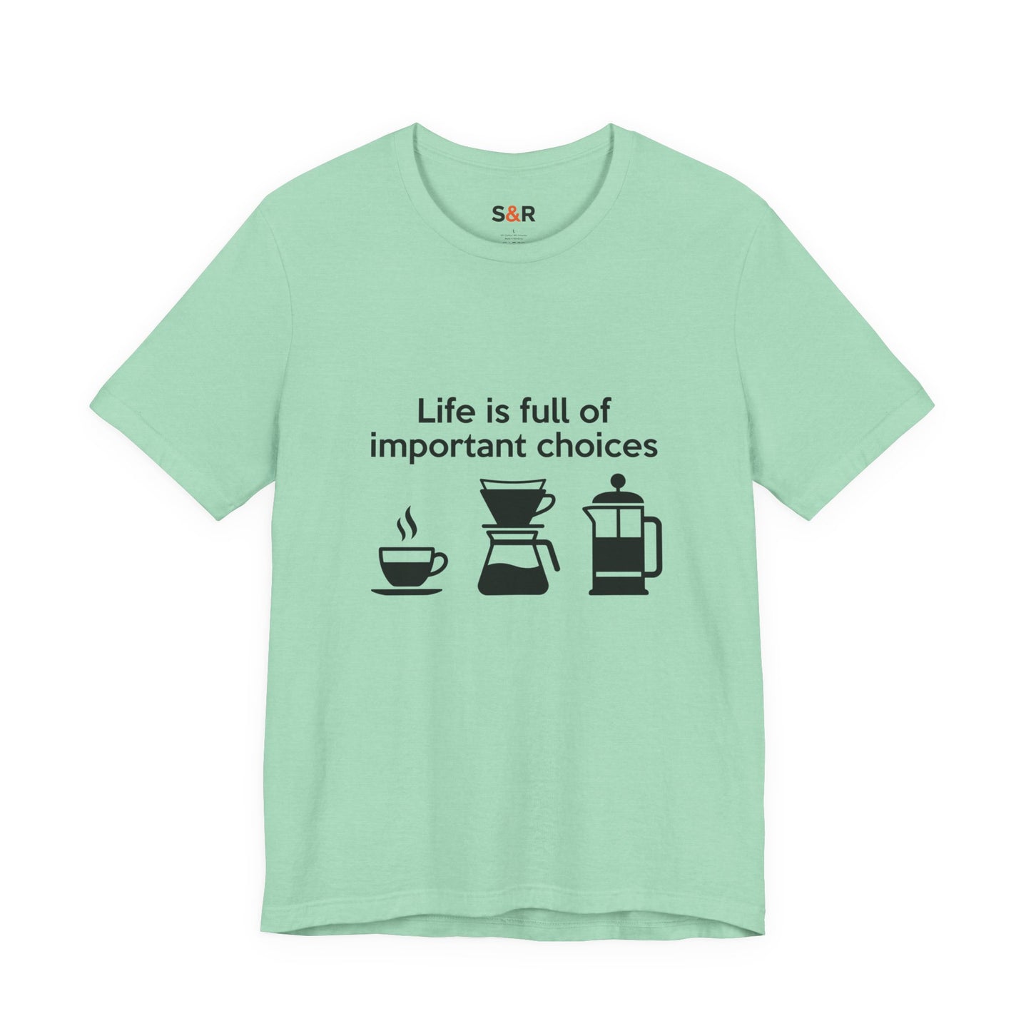 Coffee Choices T‑Shirt — "Life is full of important choices" Tee with Coffee Brewing Icons