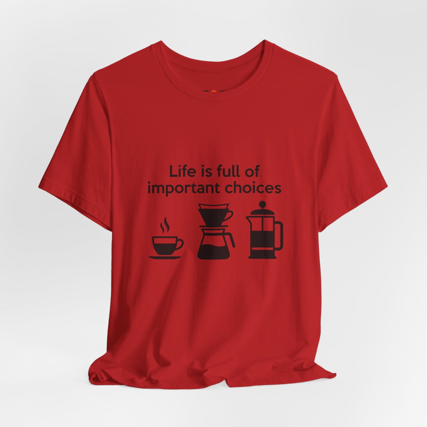 Coffee Choices T‑Shirt — "Life is full of important choices" Tee with Coffee Brewing Icons