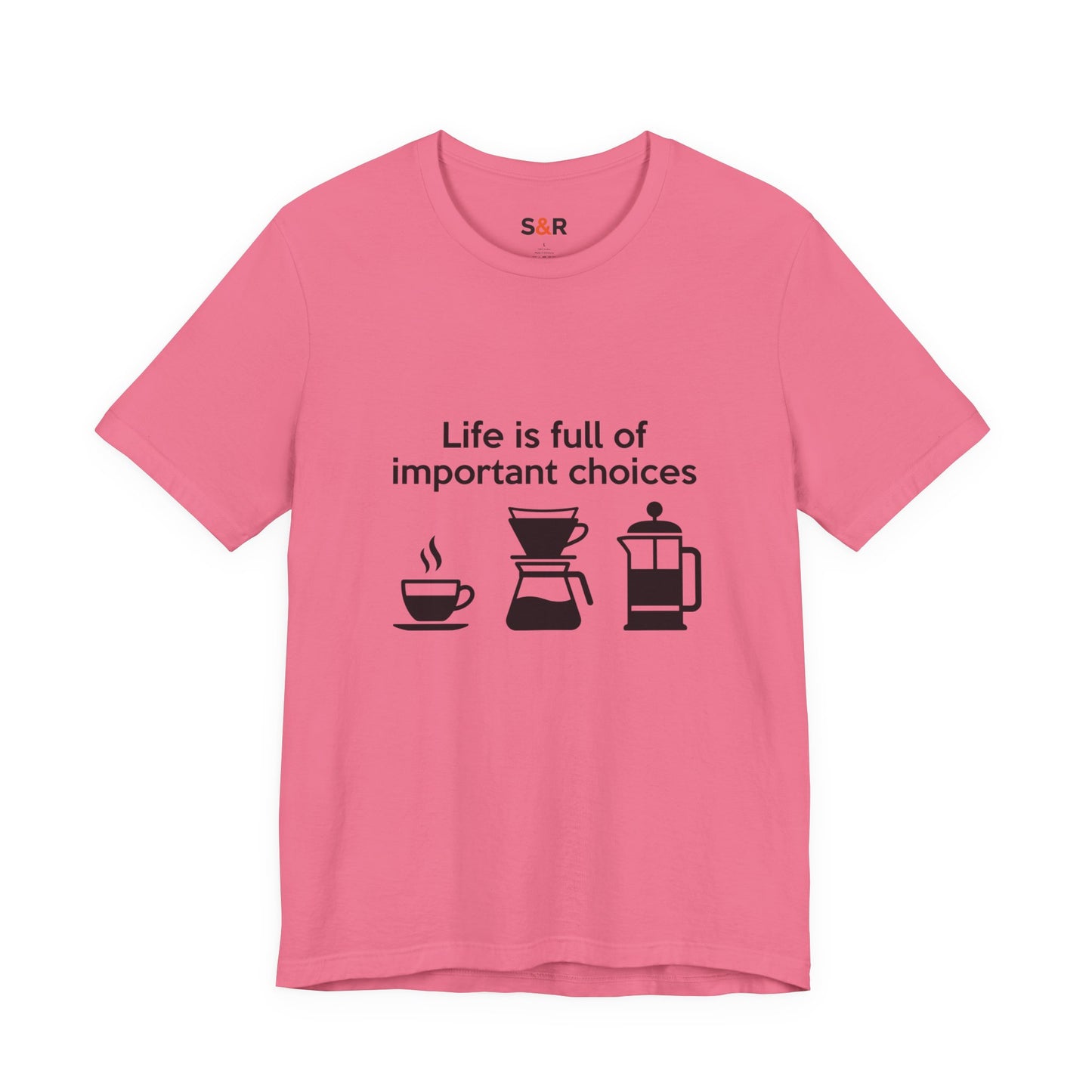 Coffee Choices T‑Shirt — "Life is full of important choices" Tee with Coffee Brewing Icons
