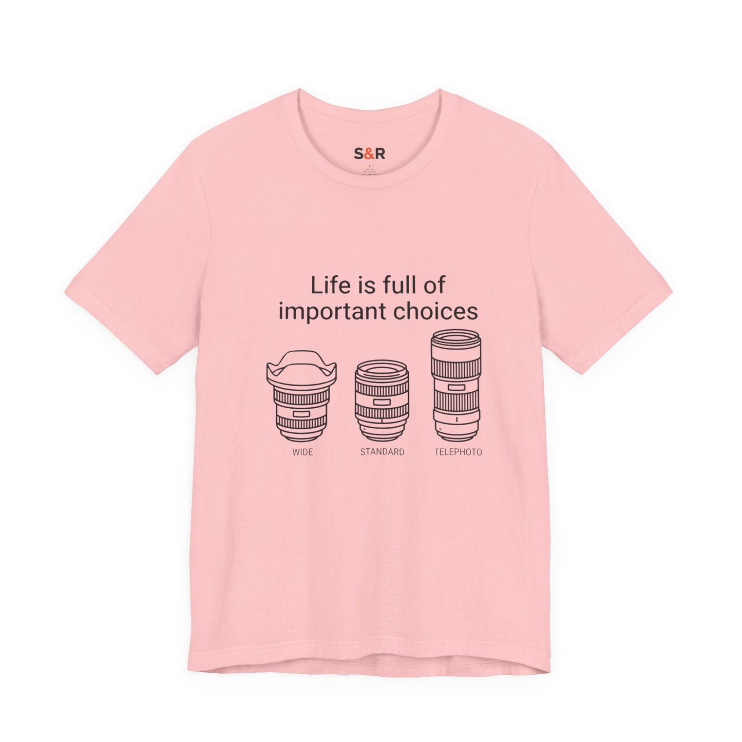 Photography Lens Tee — "Life is full of important choices" Graphic T‑Shirt