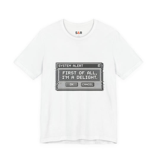 T-Shirt — "System Alert: First of All, I’m a Delight" Retro Pixel Graphic