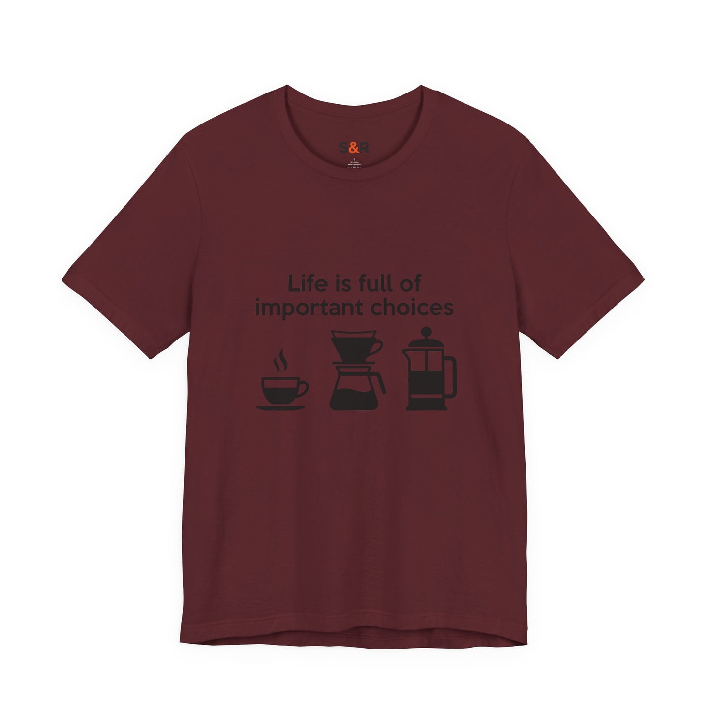 Coffee Choices T‑Shirt — "Life is full of important choices" Tee with Coffee Brewing Icons