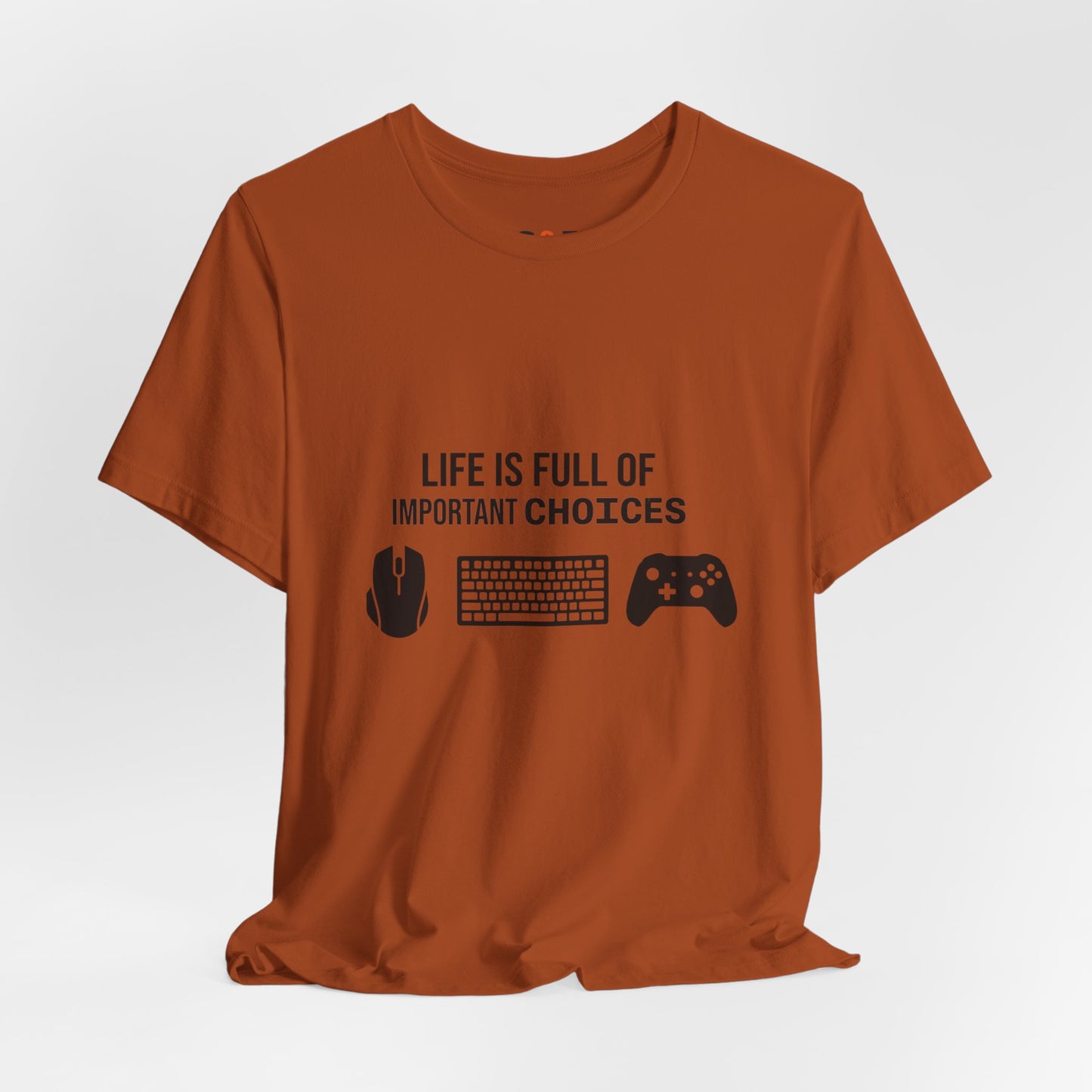 Gamer Choices T‑Shirt — "Life Is Full of Important Choices" Keyboard, Mouse & Controller Tee