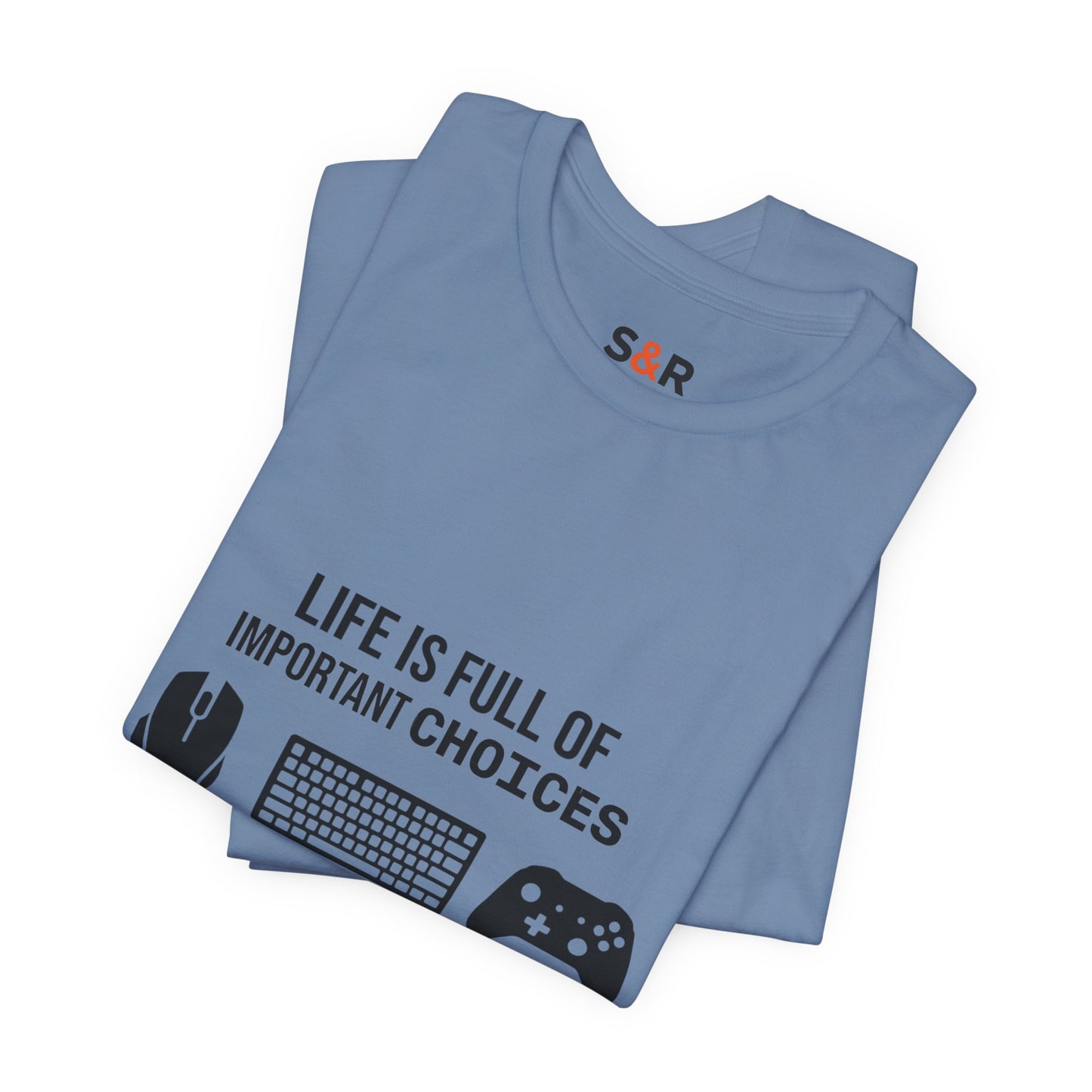 Gamer Choices T‑Shirt — "Life Is Full of Important Choices" Keyboard, Mouse & Controller Tee