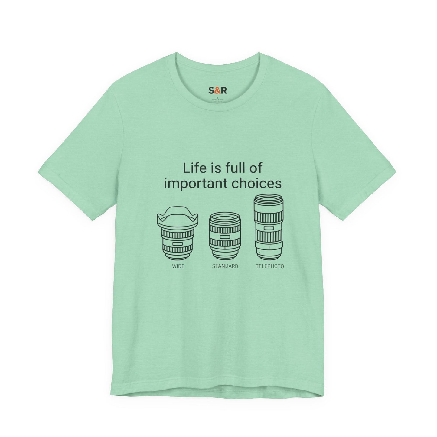 Photography Lens Tee — "Life is full of important choices" Graphic T‑Shirt