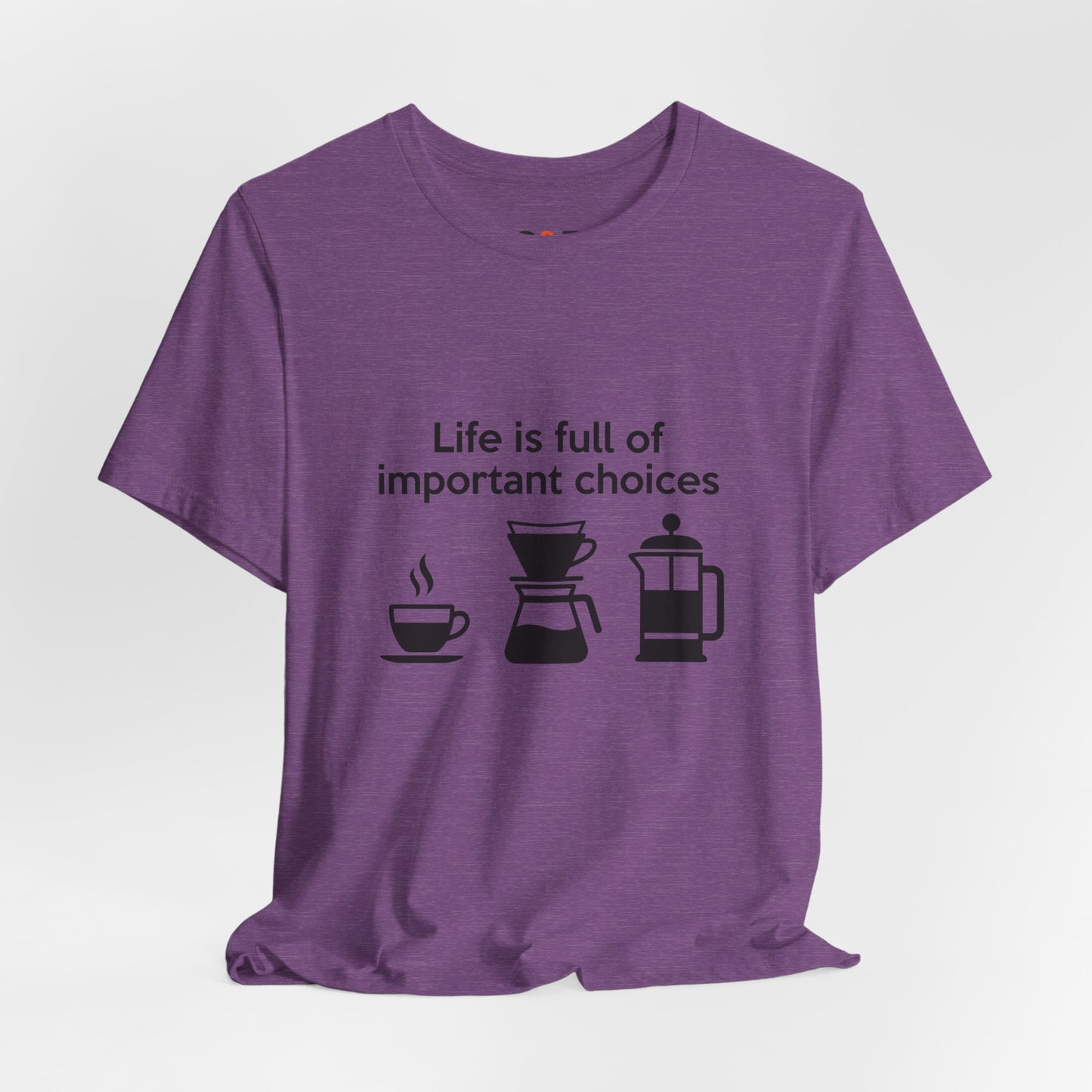 Coffee Choices T‑Shirt — "Life is full of important choices" Tee with Coffee Brewing Icons