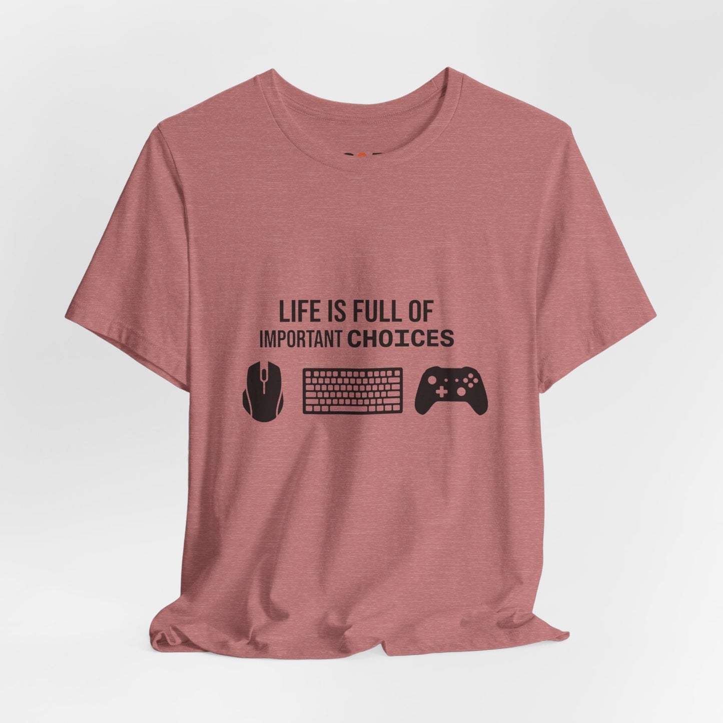 Gamer Choices T‑Shirt — "Life Is Full of Important Choices" Keyboard, Mouse & Controller Tee