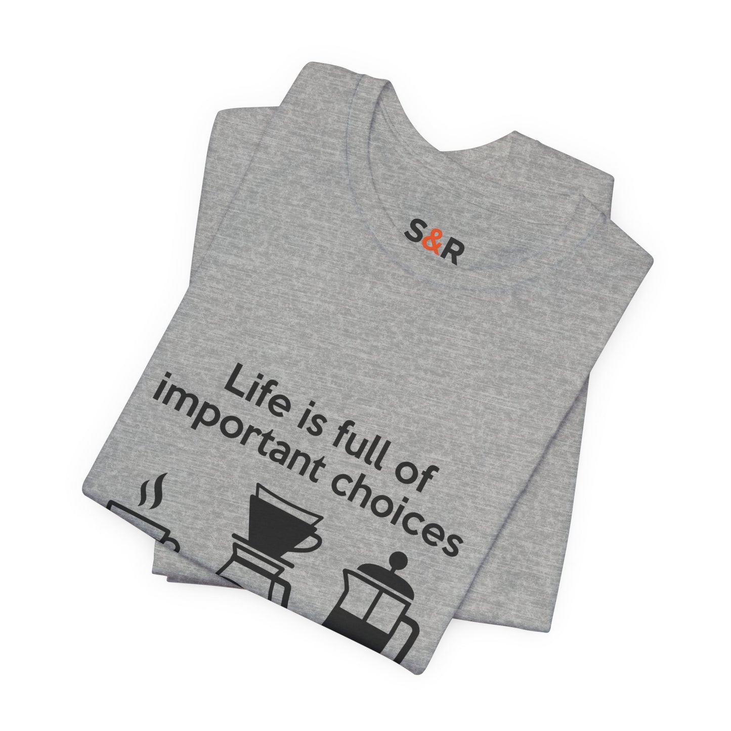 Coffee Choices T‑Shirt — "Life is full of important choices" Tee with Coffee Brewing Icons