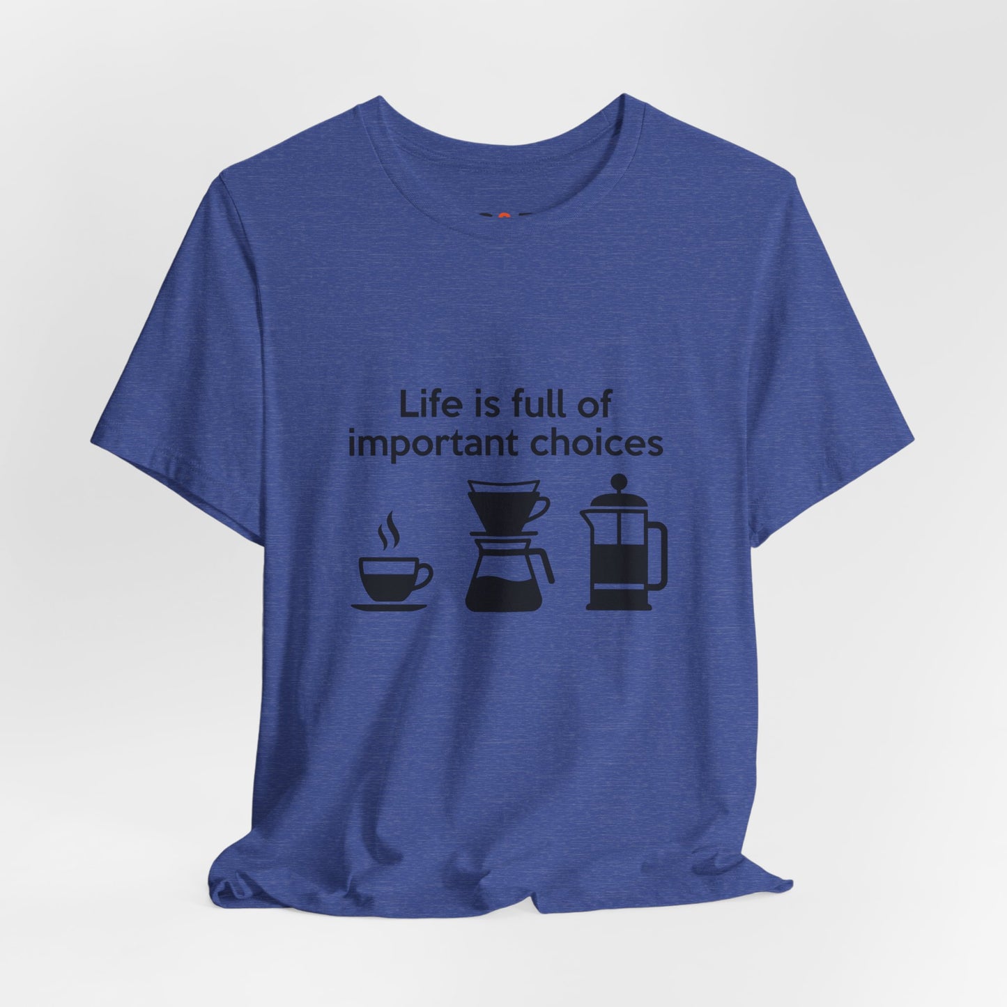Coffee Choices T‑Shirt — "Life is full of important choices" Tee with Coffee Brewing Icons