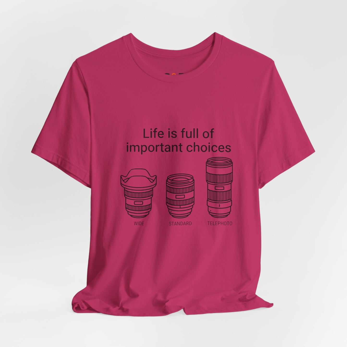 Photography Lens Tee — "Life is full of important choices" Graphic T‑Shirt