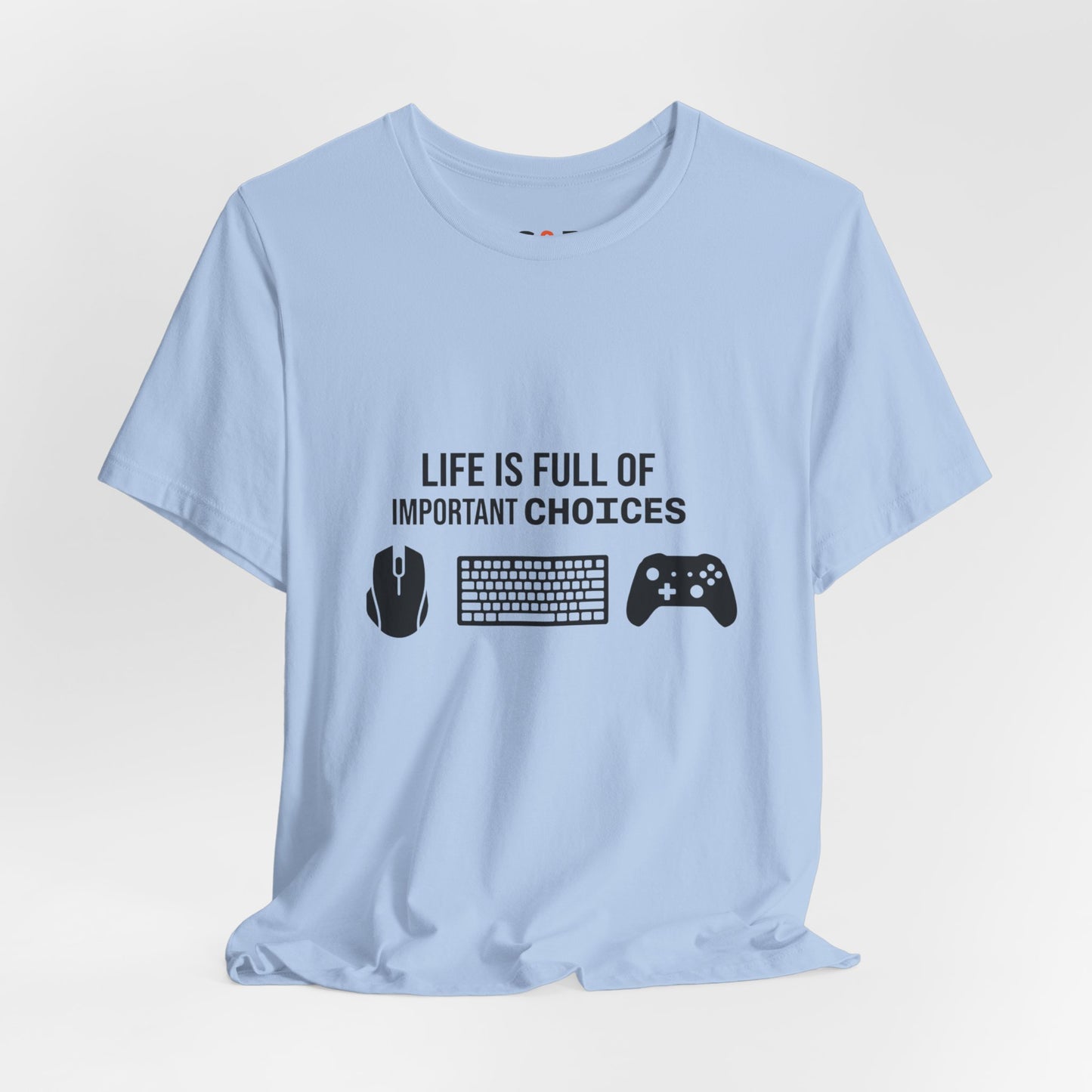 Gamer Choices T‑Shirt — "Life Is Full of Important Choices" Keyboard, Mouse & Controller Tee