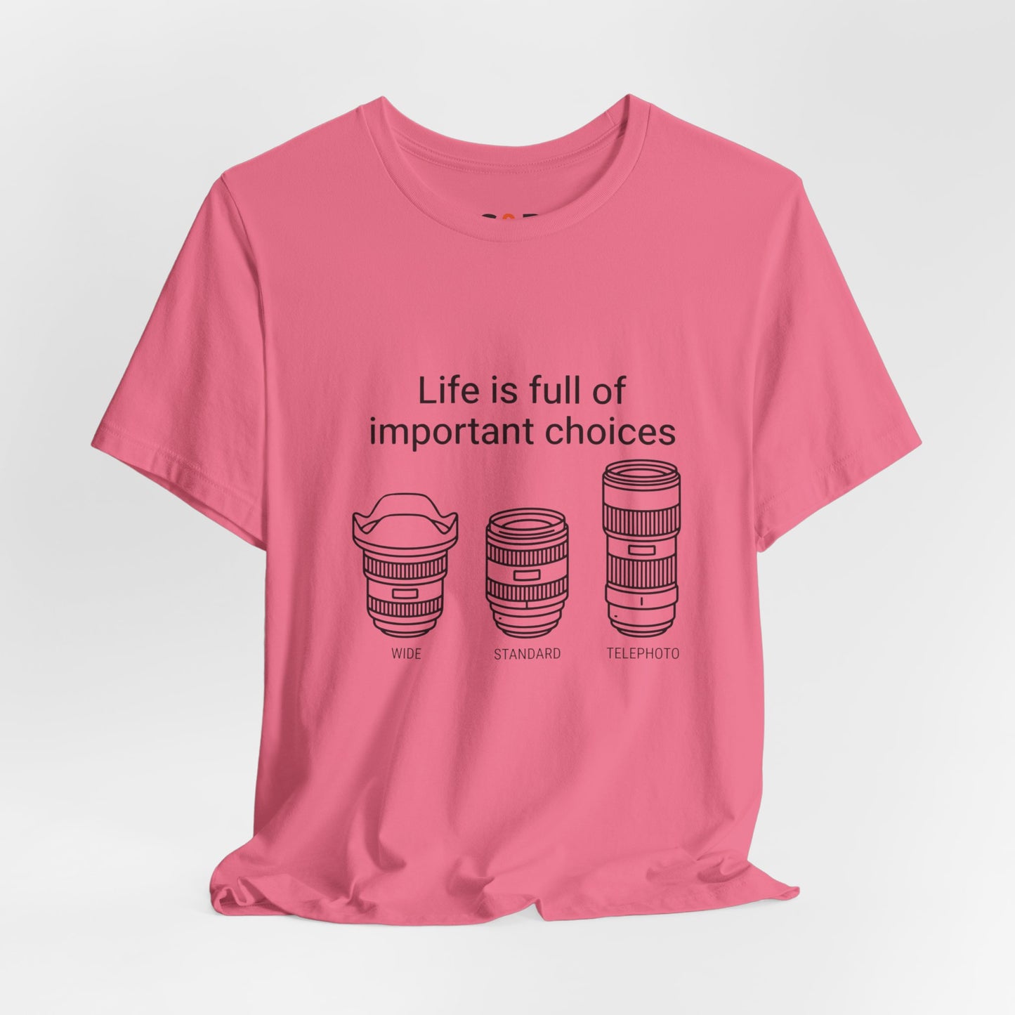 Photography Lens Tee — "Life is full of important choices" Graphic T‑Shirt