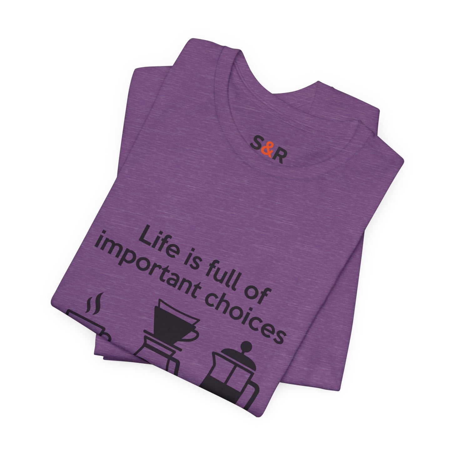 Coffee Choices T‑Shirt — "Life is full of important choices" Tee with Coffee Brewing Icons