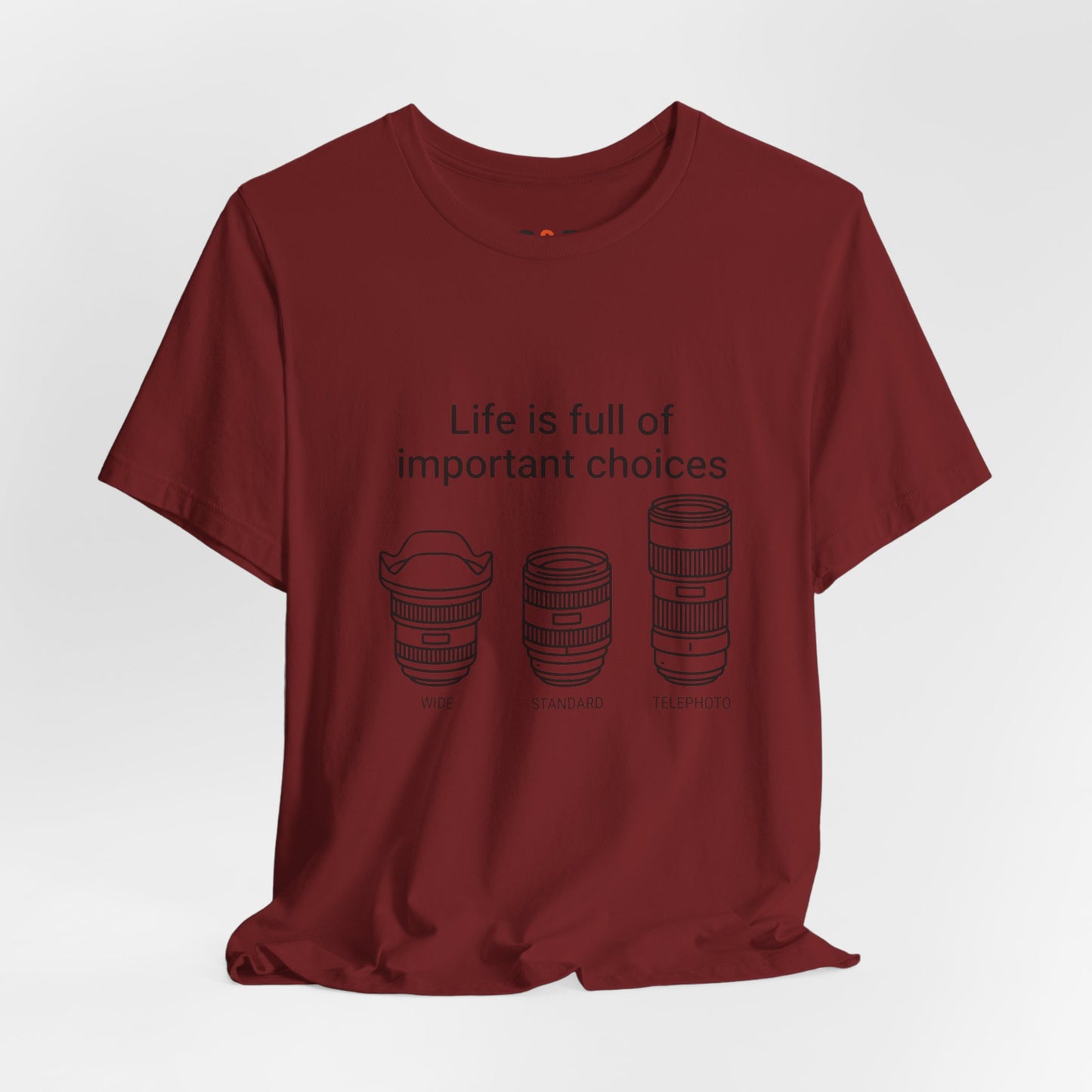 Photography Lens Tee — "Life is full of important choices" Graphic T‑Shirt