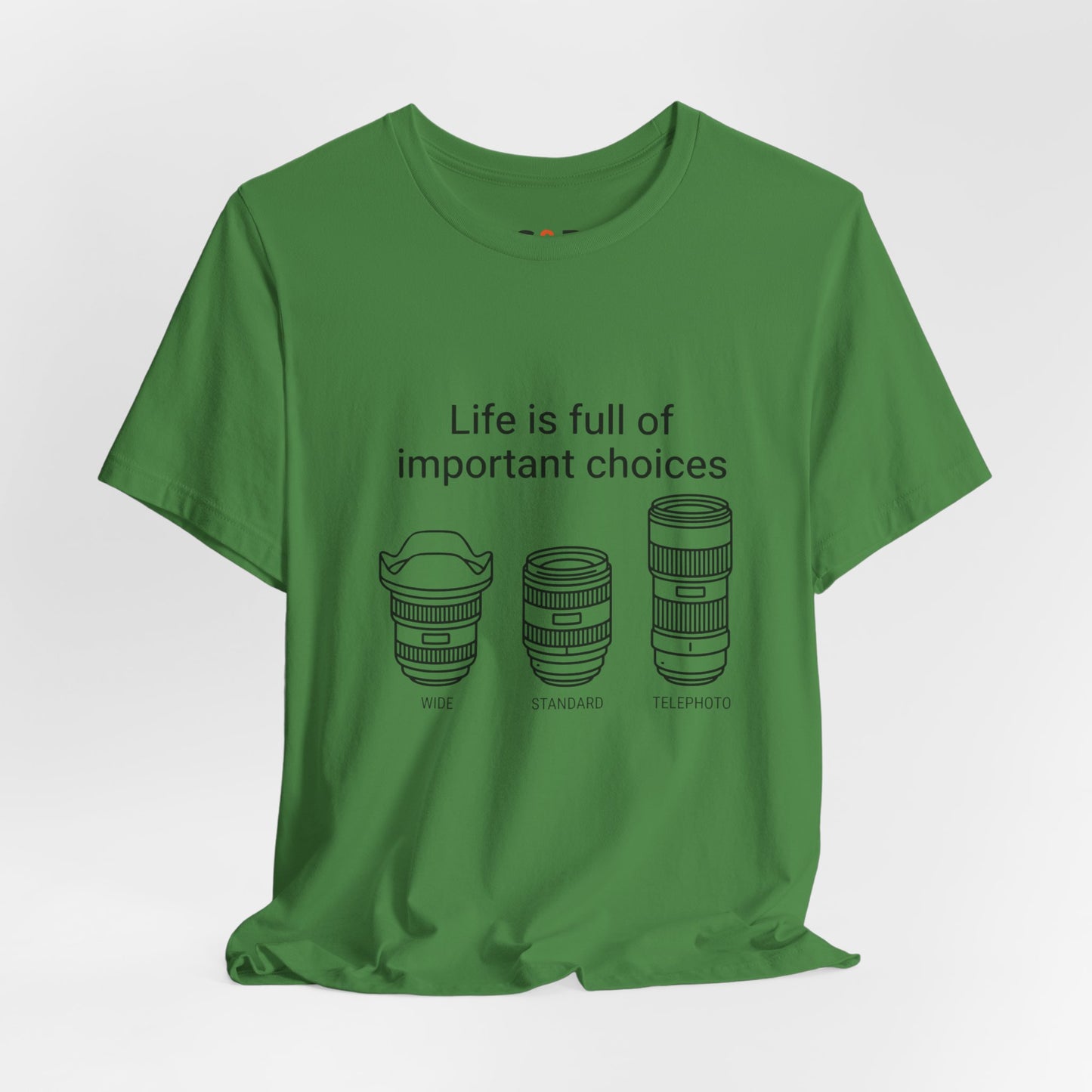 Photography Lens Tee — "Life is full of important choices" Graphic T‑Shirt