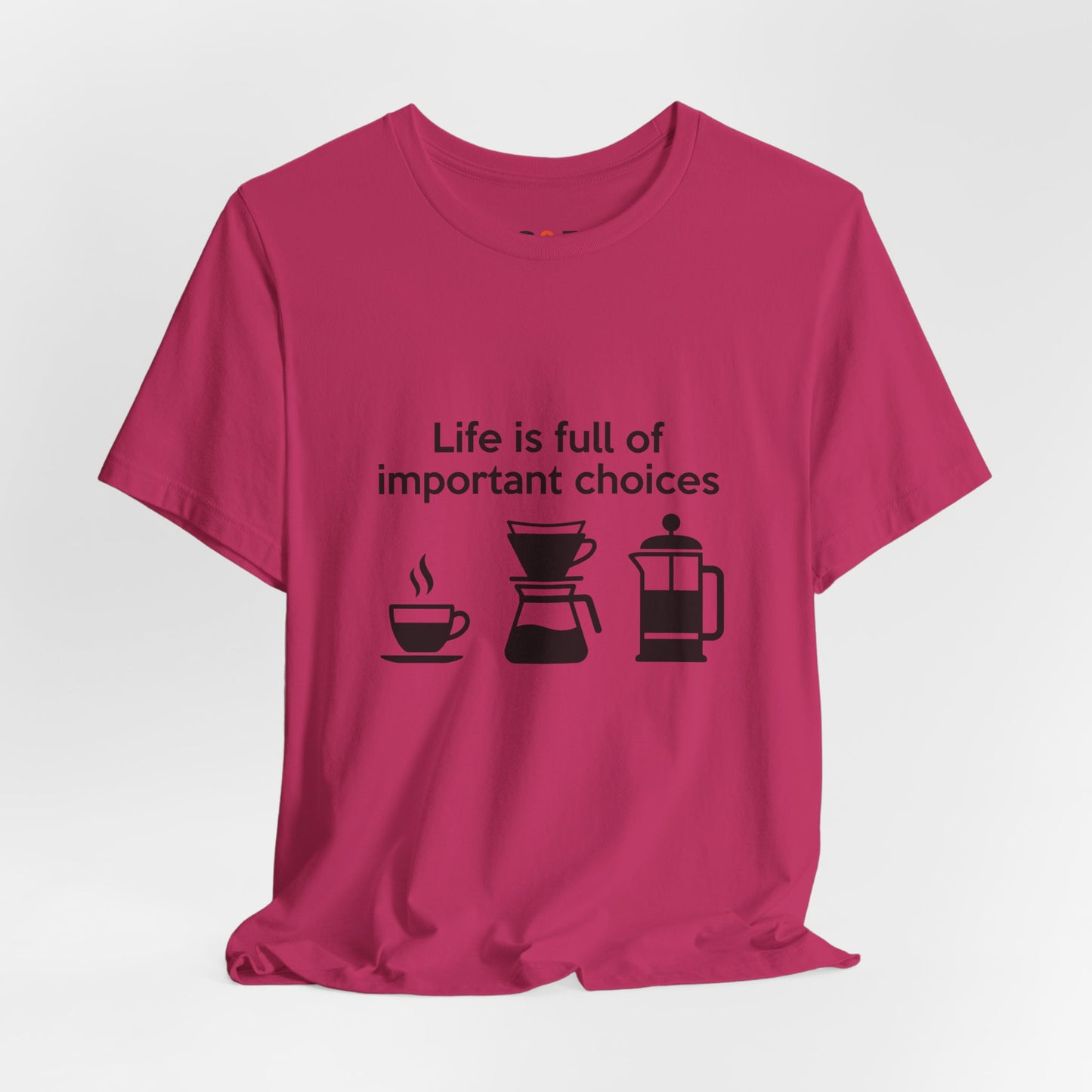 Coffee Choices T‑Shirt — "Life is full of important choices" Tee with Coffee Brewing Icons