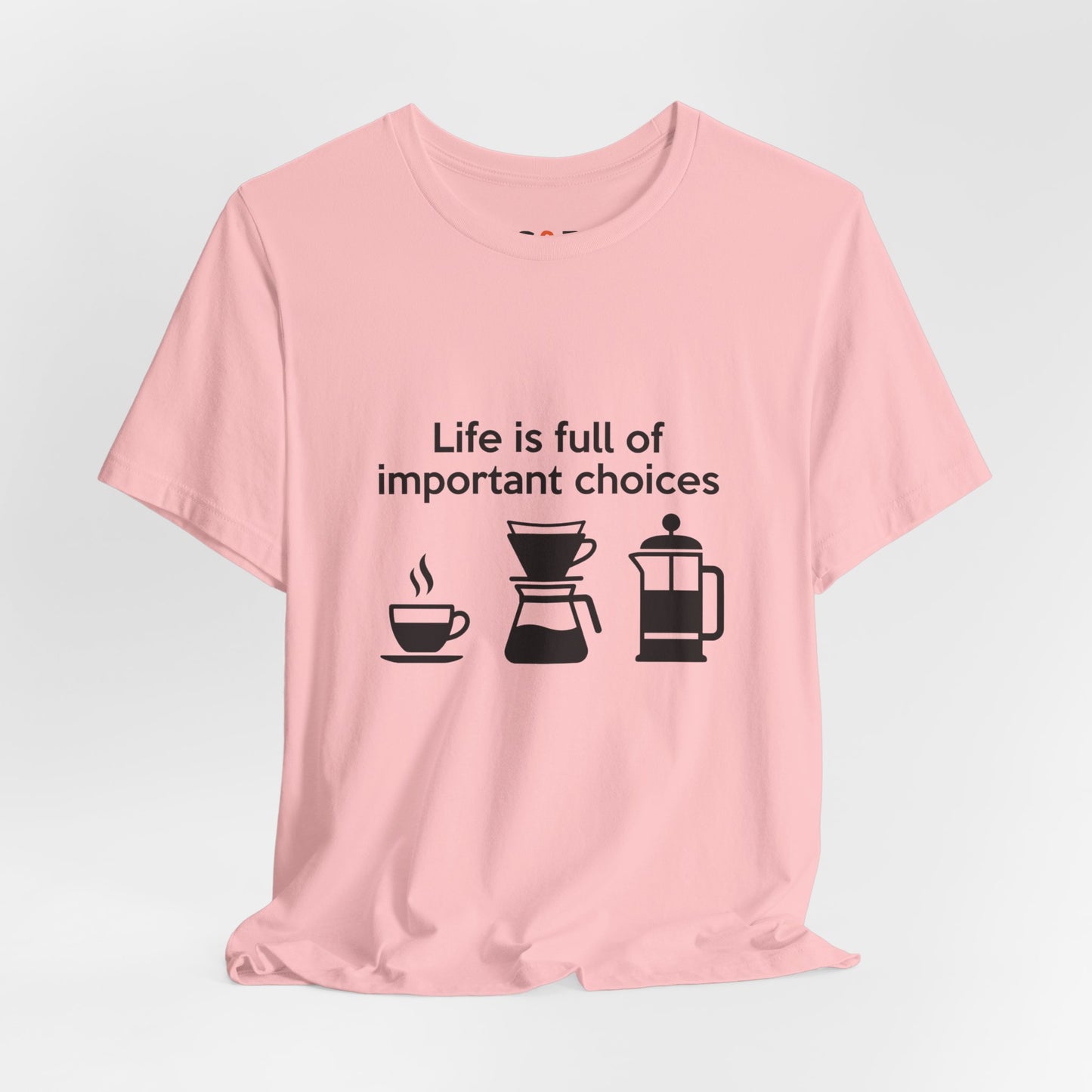 Coffee Choices T‑Shirt — "Life is full of important choices" Tee with Coffee Brewing Icons