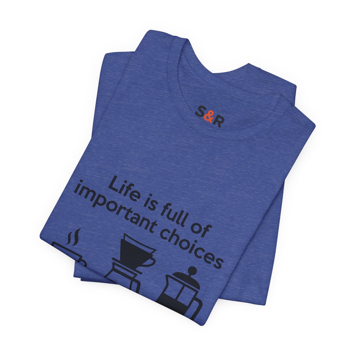 Coffee Choices T‑Shirt — "Life is full of important choices" Tee with Coffee Brewing Icons