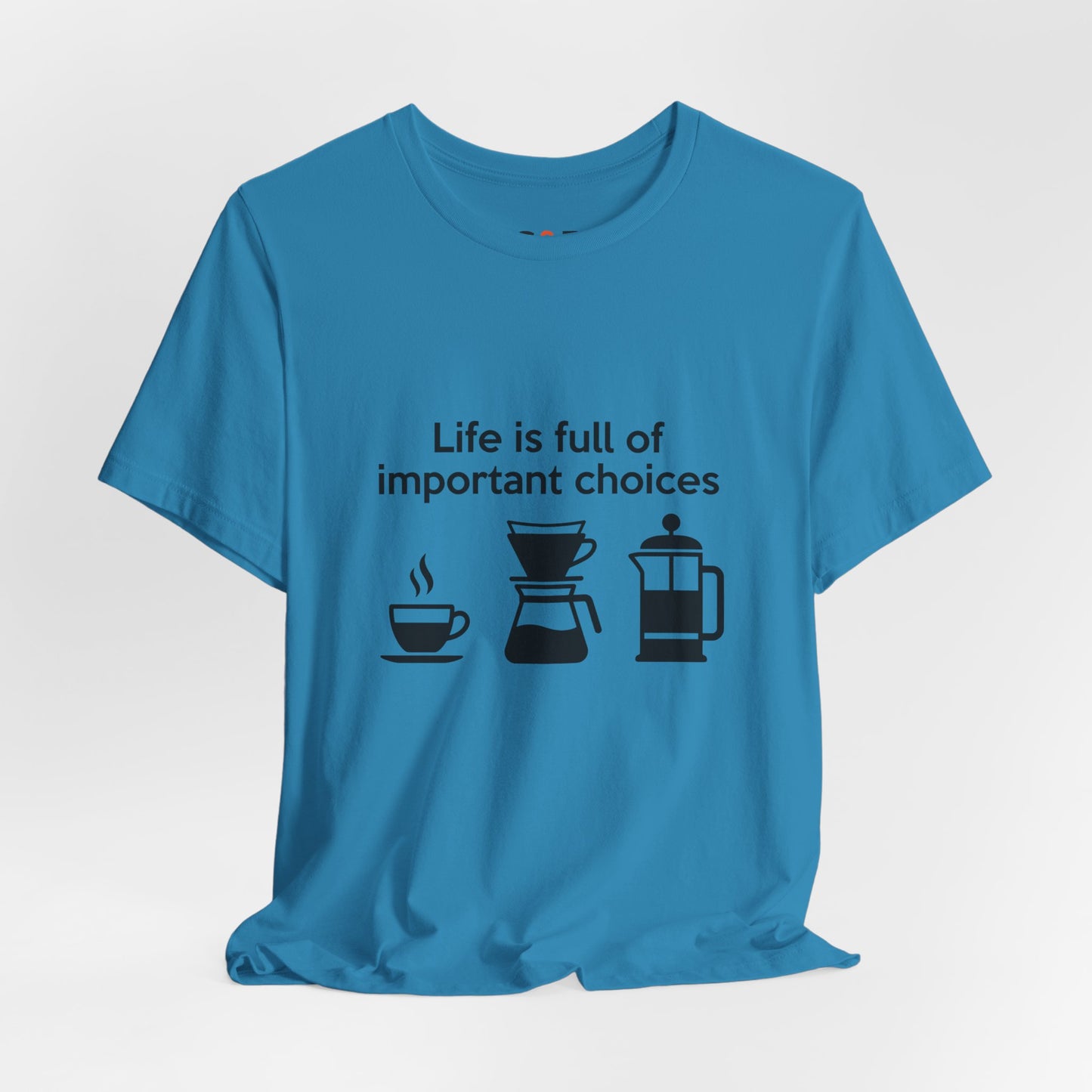 Coffee Choices T‑Shirt — "Life is full of important choices" Tee with Coffee Brewing Icons