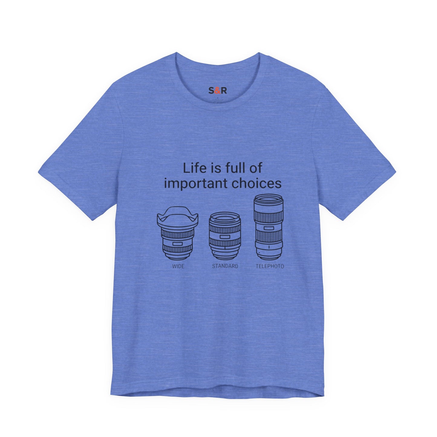 Photography Lens Tee — "Life is full of important choices" Graphic T‑Shirt