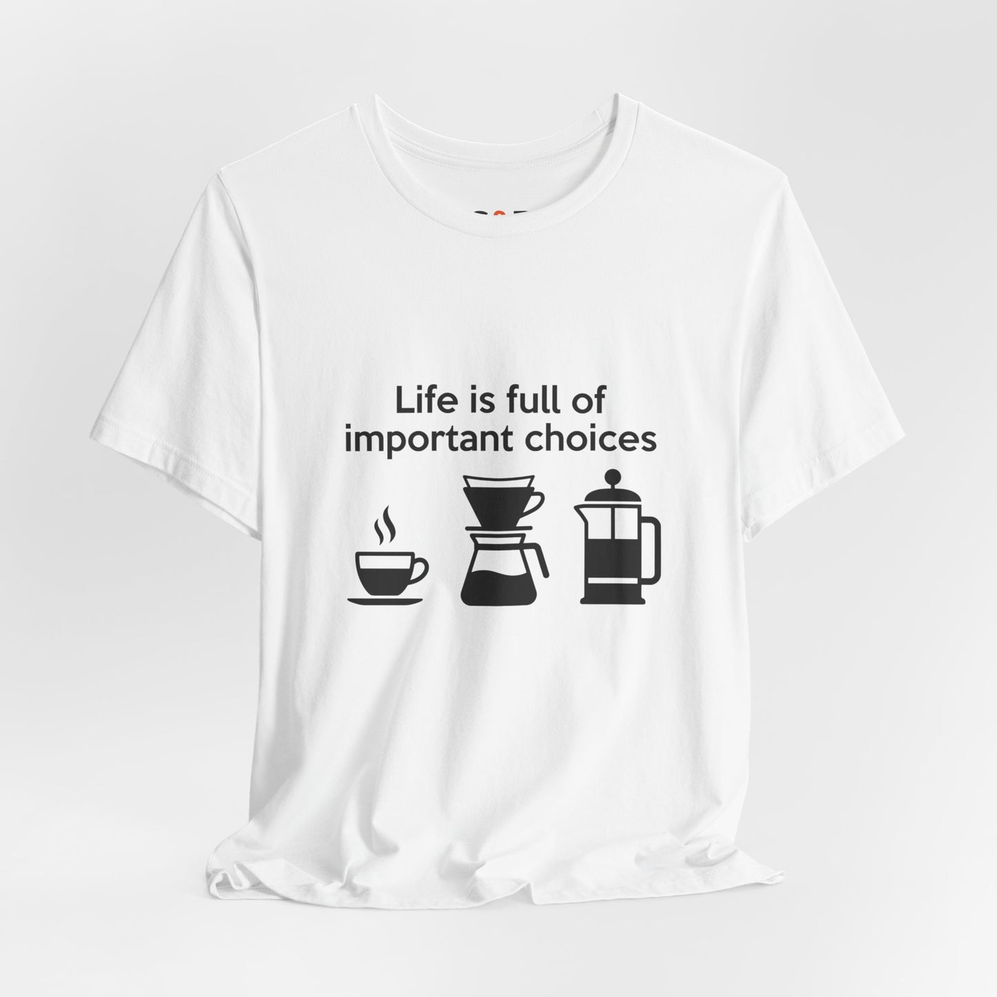 Coffee Choices T‑Shirt — "Life is full of important choices" Tee with Coffee Brewing Icons
