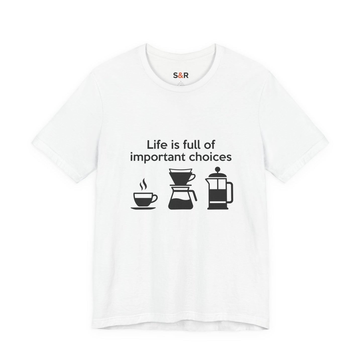 Coffee Choices T‑Shirt — "Life is full of important choices" Tee with Coffee Brewing Icons