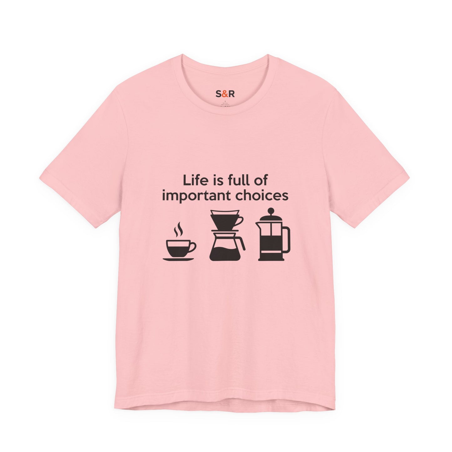 Coffee Choices T‑Shirt — "Life is full of important choices" Tee with Coffee Brewing Icons