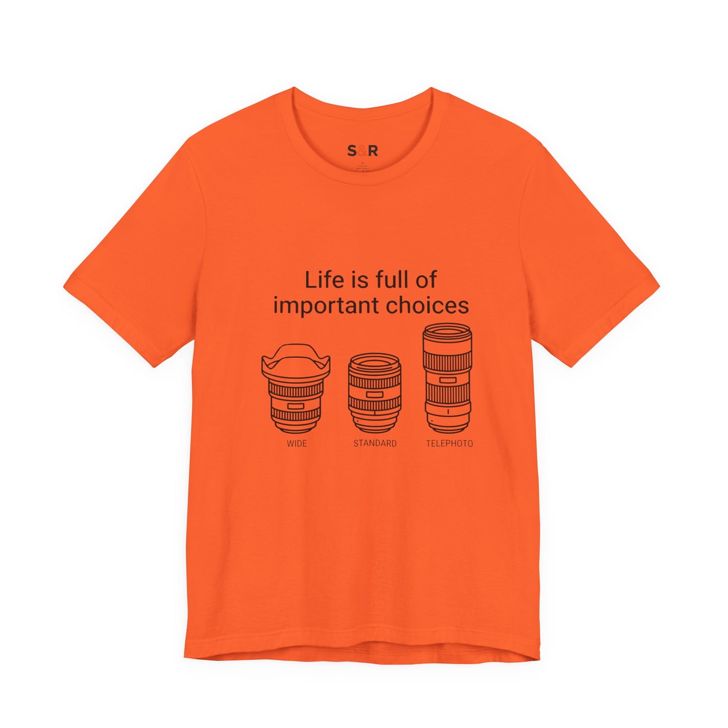 Photography Lens Tee — "Life is full of important choices" Graphic T‑Shirt