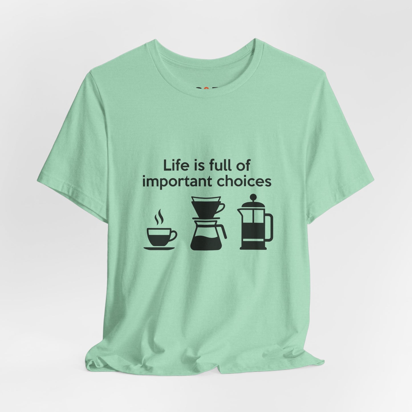Coffee Choices T‑Shirt — "Life is full of important choices" Tee with Coffee Brewing Icons