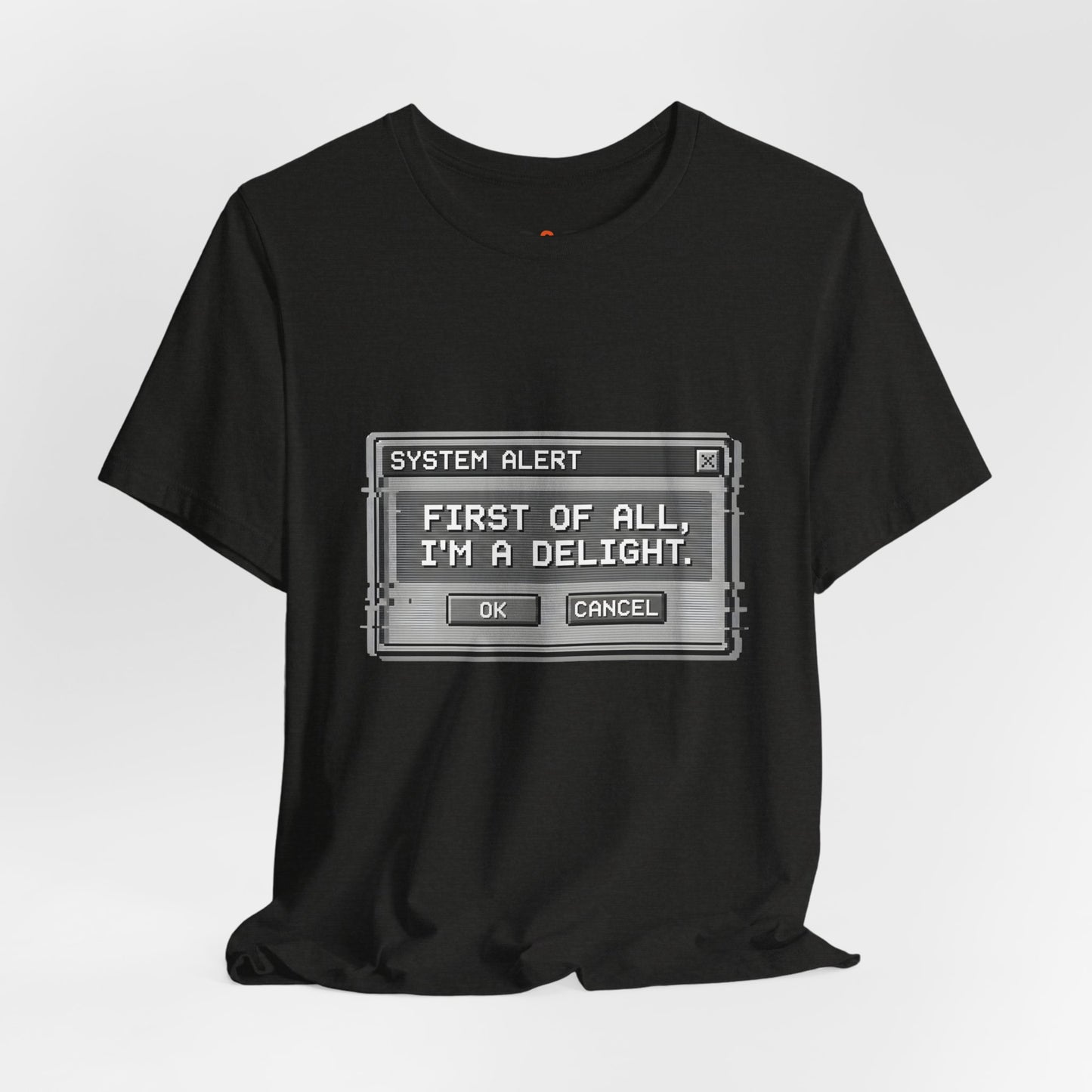 T-Shirt — "System Alert: First of All, I’m a Delight" Retro Pixel Graphic
