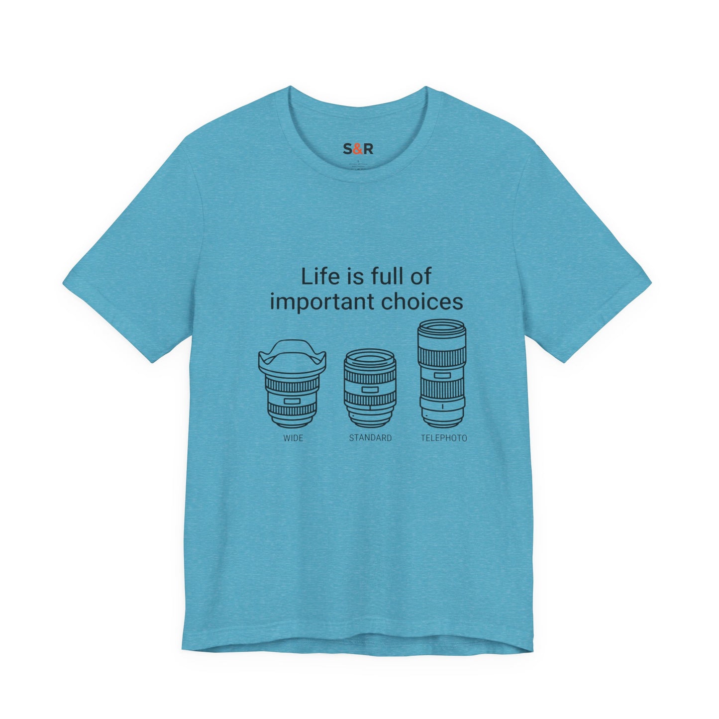 Photography Lens Tee — "Life is full of important choices" Graphic T‑Shirt