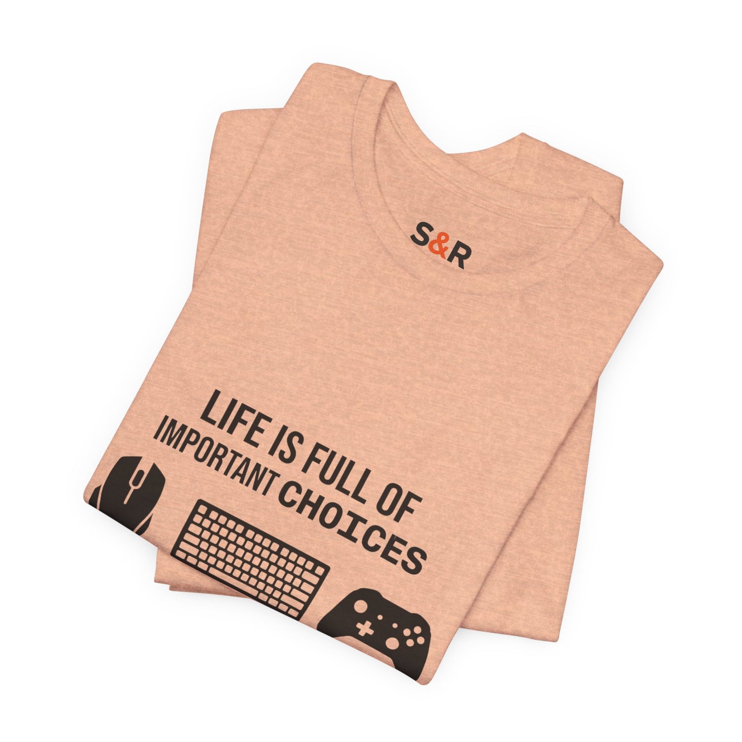 Gamer Choices T‑Shirt — "Life Is Full of Important Choices" Keyboard, Mouse & Controller Tee
