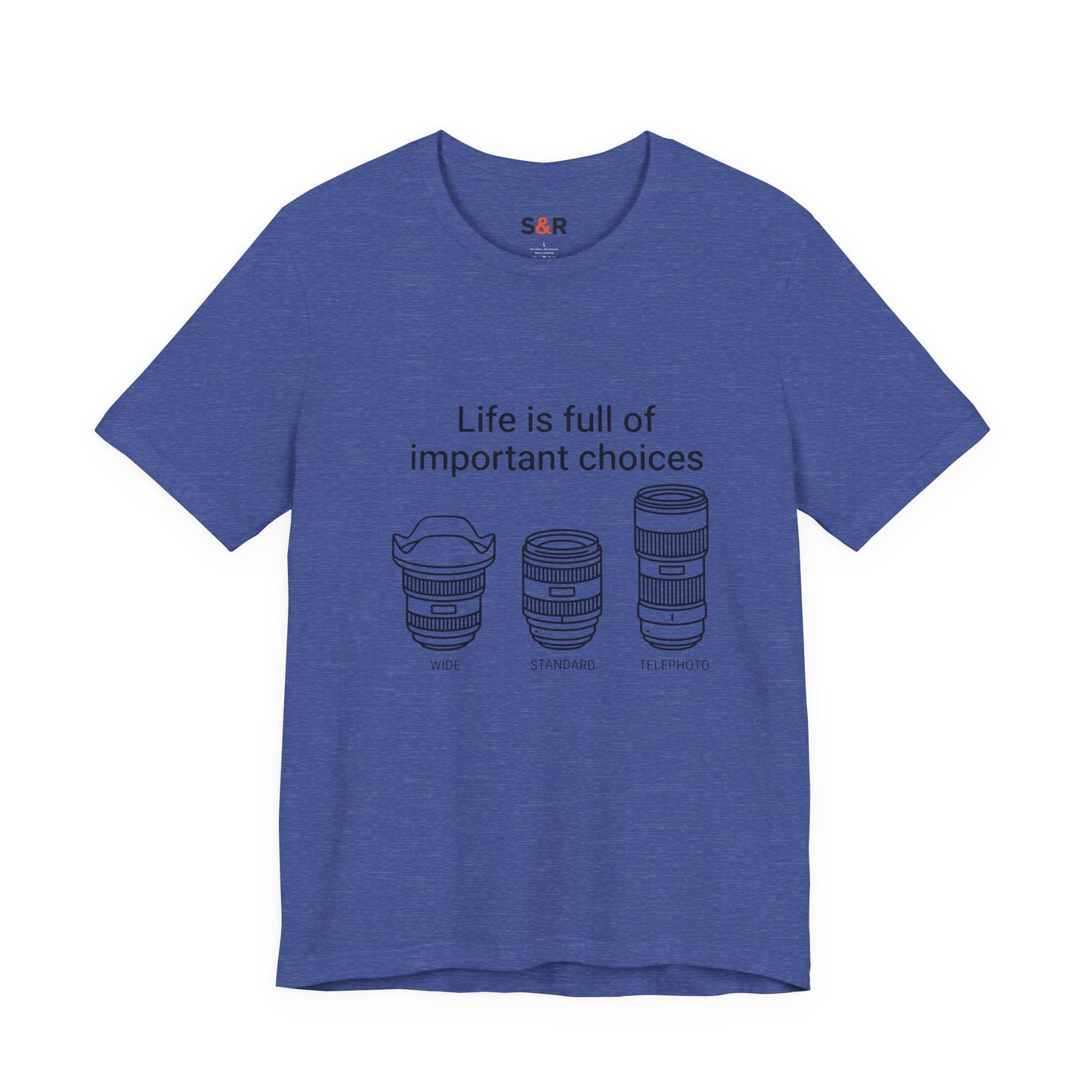 Photography Lens Tee — "Life is full of important choices" Graphic T‑Shirt